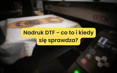 Nadruk DTF – co to i kiedy się sprawdza?