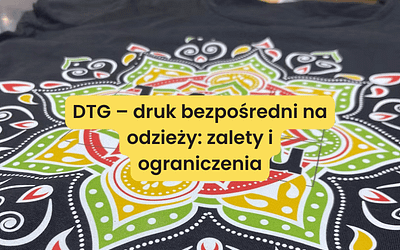 DTG – druk bezpośredni na odzieży: zalety i ograniczenia