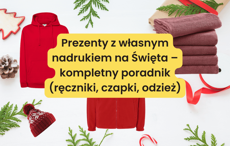 Prezenty z własnym nadrukiem na Święta – kompletny poradnik dla firm
